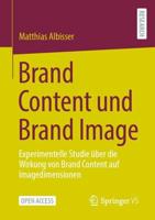 Brand Content und Brand Image : Experimentelle Studie über die Wirkung von Brand Content auf Imagedimensionen