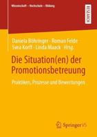 Die Situation(en) der Promotionsbetreuung : Praktiken, Prozesse und Bewertungen