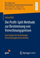 Die Profit-Split Methode zur Bestimmung von Verrechnungspreisen : Eine Analyse der bestehenden Verrechnungspreisvorschriften