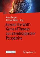 „Beyond the Wall": Game of Thrones aus interdisziplinärer Perspektive