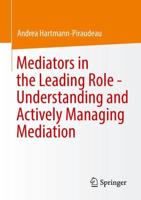 Mediators in the Leading Role - Understanding and Actively Managing Mediation