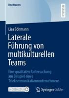 Laterale Führung von multikulturellen Teams : Eine qualitative Untersuchung am Beispiel eines Telekommunikationsunternehmens