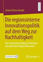 Die regionsinterne Innovationspolitik auf dem Weg zur Nachhaltigkeit : Eine empirische Analyse am Beispiel der polnischen Region Masowien