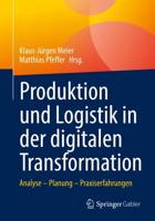 Produktion und Logistik in der digitalen Transformation : Analyse - Planung - Praxiserfahrungen