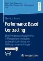 Performance Based Contracting : Eine Performance Measurement & Management Konzeption und empirische Analyse von Wirkungszusammenhängen
