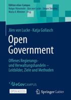 Open Government : Offenes Regierungs- und Verwaltungshandeln - Leitbilder, Ziele und Methoden