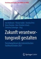 Zukunft verantwortungsvoll gestalten : Forschungsforum der österreichischen Fachhochschulen 2021