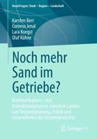 Noch mehr Sand im Getriebe? : Kommunikations- und Interaktionsprozesse zwischen Landes- und Regionalplanung, Politik und Unternehmen der Gesteinsindustrie