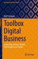 Toolbox Digital Business : Leadership, Business Models, Technologies and Change