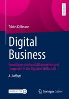 Digital Business : Grundlagen von Geschäftsmodellen und -prozessen in der Digitalen Wirtschaft