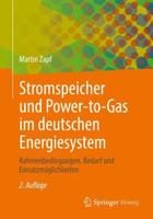 Stromspeicher und Power-to-Gas im deutschen Energiesystem : Rahmenbedingungen, Bedarf und Einsatzmöglichkeiten