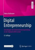 Digital Entrepreneurship : Grundlagen der Unternehmensgründung in der Digitalen Wirtschaft