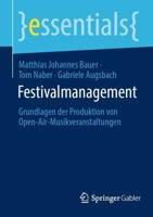 Festivalmanagement : Grundlagen der Produktion von Open-Air-Musikveranstaltungen
