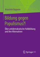 Bildung gegen Populismus?! : Über antidemokratische Halbbildung und ihre Alternativen