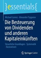 Die Besteuerung von Dividenden und anderen Kapitaleinkünften : Steuerliche Grundlagen - Systematik - Basiswissen