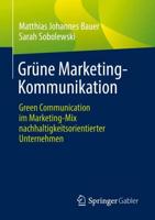 Grüne Marketing-Kommunikation : Green Communication im Marketing-Mix nachhaltigkeitsorientierter Unternehmen