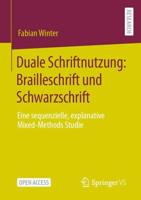 Duale Schriftnutzung: Brailleschrift und Schwarzschrift : Eine sequenzielle, explanative Mixed-Methods Studie