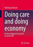 Doing care and doing economy : On the ecology of social and economic life