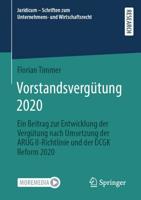 Vorstandsvergütung 2020 : Ein Beitrag zur Entwicklung der Vergütung nach Umsetzung der ARUG II-Richtlinie und der DCGK Reform 2020