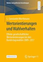 Wertorientierungen und Wahlverhalten : Effekte gesellschaftlicher Wertorientierungen bei den Bundestagswahlen 2009 - 2017