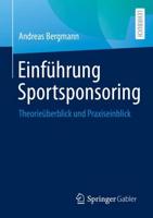 Einführung Sportsponsoring : Theorieüberblick und Praxiseinblick