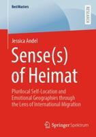 Sense(s) of Heimat : Plurilocal Self-Location and Emotional Geographies through the Lens of International Migration