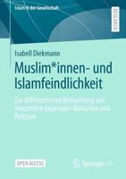 Muslim*innen- und Islamfeindlichkeit : Zur differenzierten Betrachtung von Vorurteilen gegenüber Menschen und Religion
