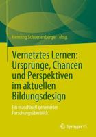 Vernetztes Lernen: Ursprünge, Chancen Und Perspektiven Im Aktuellen Bildungsdesign