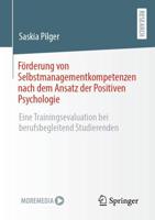 Förderung Von Selbstmanagementkompetenzen Nach Dem Ansatz Der Positiven Psychologie