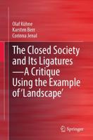 The Closed Society and Its Ligatures - A Critique Using the Example of 'Landscape'