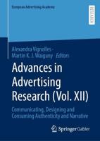Advances in Advertising Research. Vol. XII Communicating, Designing and Consuming Authenticity and Narrative