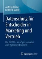 Datenschutz Für Entscheider in Marketing Und Vertrieb