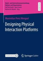 Designing Physical Interaction Platforms