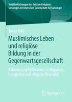 Muslimisches Leben Und Religiöse Bildung in Der Gegenwartsgesellschaft