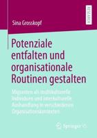 Potenziale Entfalten Und Organisationale Routinen Gestalten