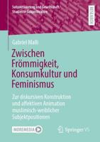 Zwischen Frömmigkeit, Konsumkultur Und Feminismus