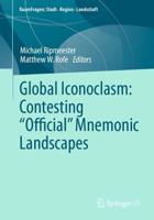 Global Iconoclasm: Contesting "Official" Mnemonic Landscape