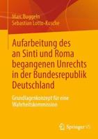 Aufarbeitung Des an Sinti Und Roma Begangenen Unrechts in Der Bundesrepublik Deutschland