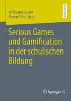 Serious Games Und Gamification in Der Schulischen Bildung