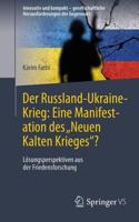 Der Russland-Ukraine-Krieg: Eine Manifestation Des „Neuen Kalten Krieges"?