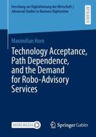Technology Acceptance, Path Dependence, and the Demand for Robo-Advisory Services