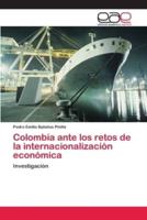 Colombia ante los retos de la internacionalización económica