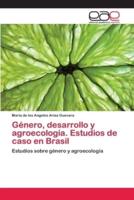 Género, desarrollo y agroecología.  Estudios de caso en Brasil