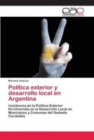 Política exterior y desarrollo local en Argentina