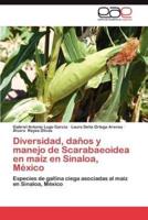 Diversidad, Danos y Manejo de Scarabaeoidea En Maiz En Sinaloa, Mexico