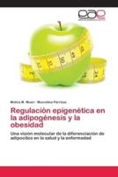 Regulación epigenética en la adipogénesis y la obesidad