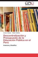 Descentralizacion y Presupuesto de La Educacion Publica En El Peru