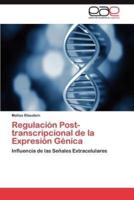 Regulacion Post-Transcripcional de La Expresion Genica