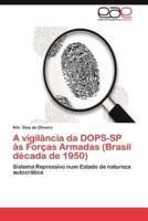 A Vigilancia Da Dops-Sp as Forcas Armadas (Brasil Decada de 1950)