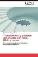 Transferencia y Posicion del Analista En Freud, Klein y Lacan